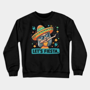 Let's Fiesta dabbing sunglasses  girls Cinco De Mayo Mexican Crewneck Sweatshirt